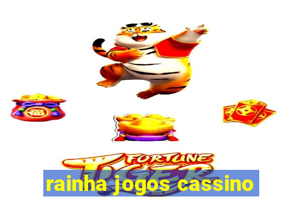 rainha jogos cassino